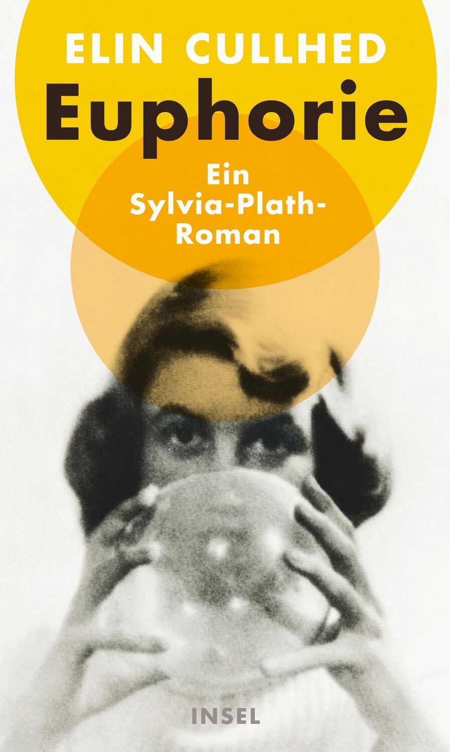 Cover: 9783458643449 | Euphorie | Ein Sylvia-Plath-Roman | Elin Cullhed | Buch | Deutsch
