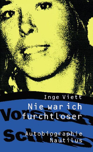 Cover: 9783894014605 | Nie war ich furchtloser | Autobiographie | Inge Viett | Taschenbuch