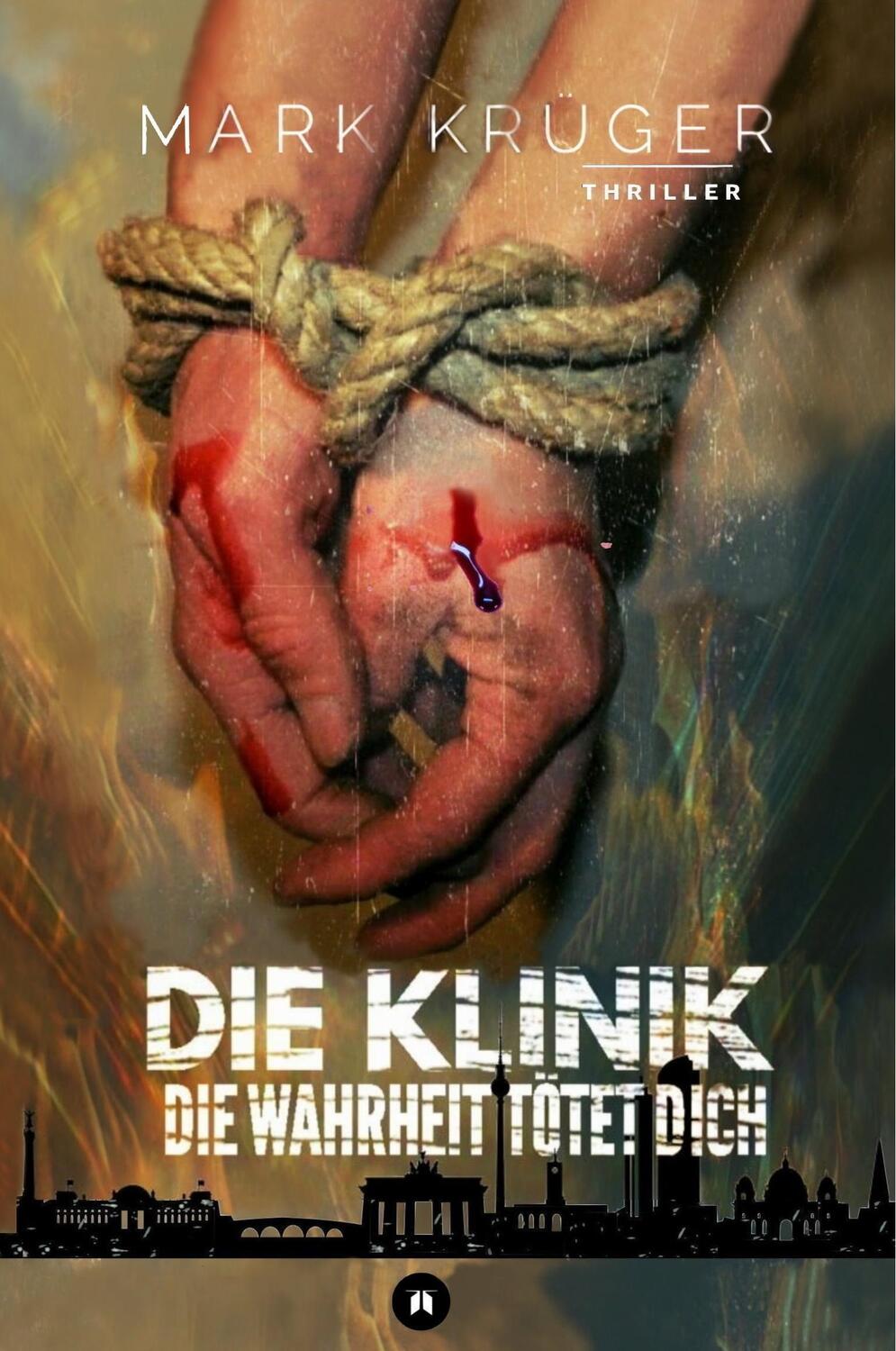 Cover: 9783743917606 | Die Klinik | Die Wahrheit tötet dich | Mark Krüger | Buch | 328 S.