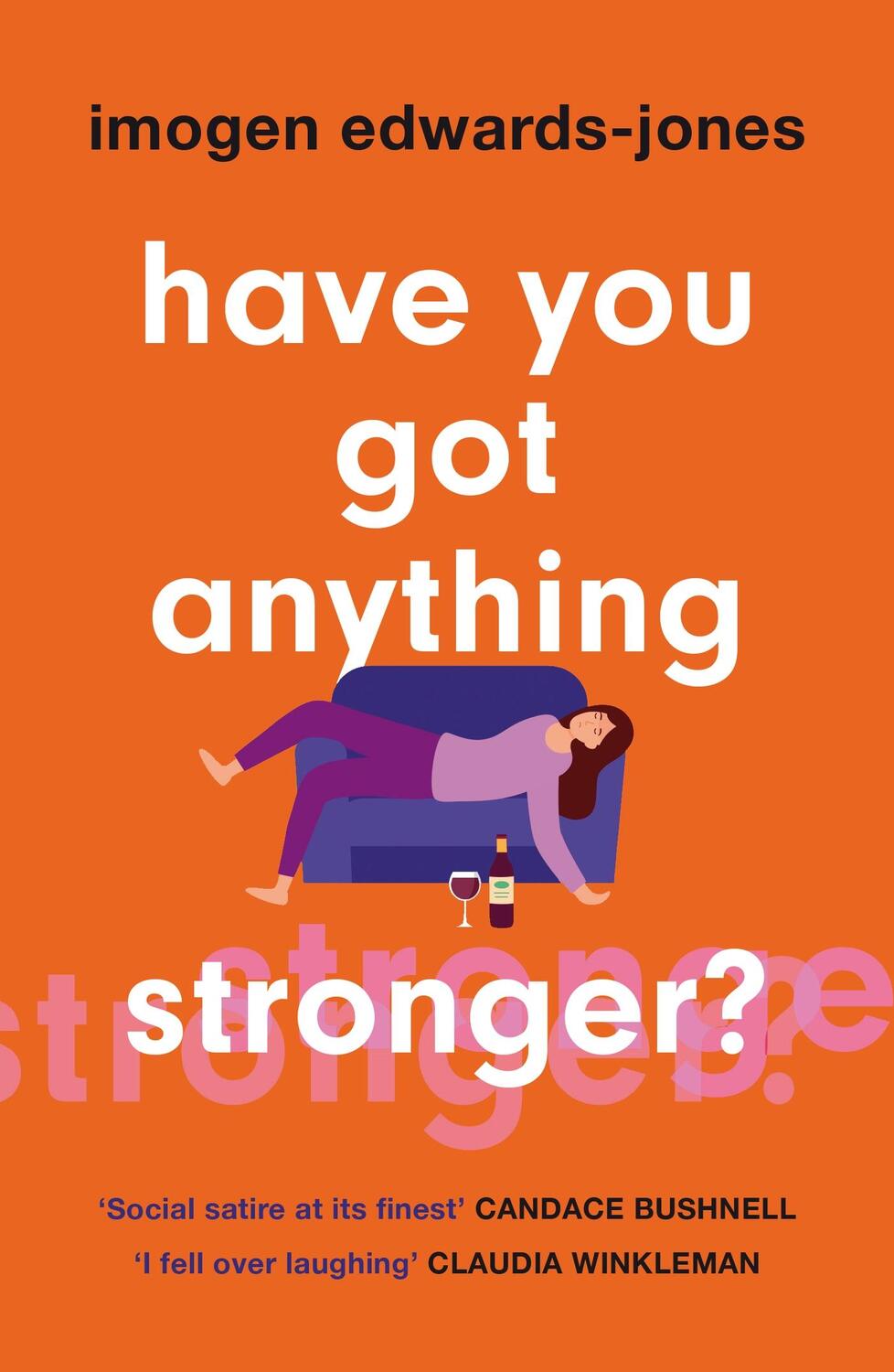 Cover: 9781802795660 | Have You Got Anything Stronger? | Imogen Edwards-Jones | Taschenbuch
