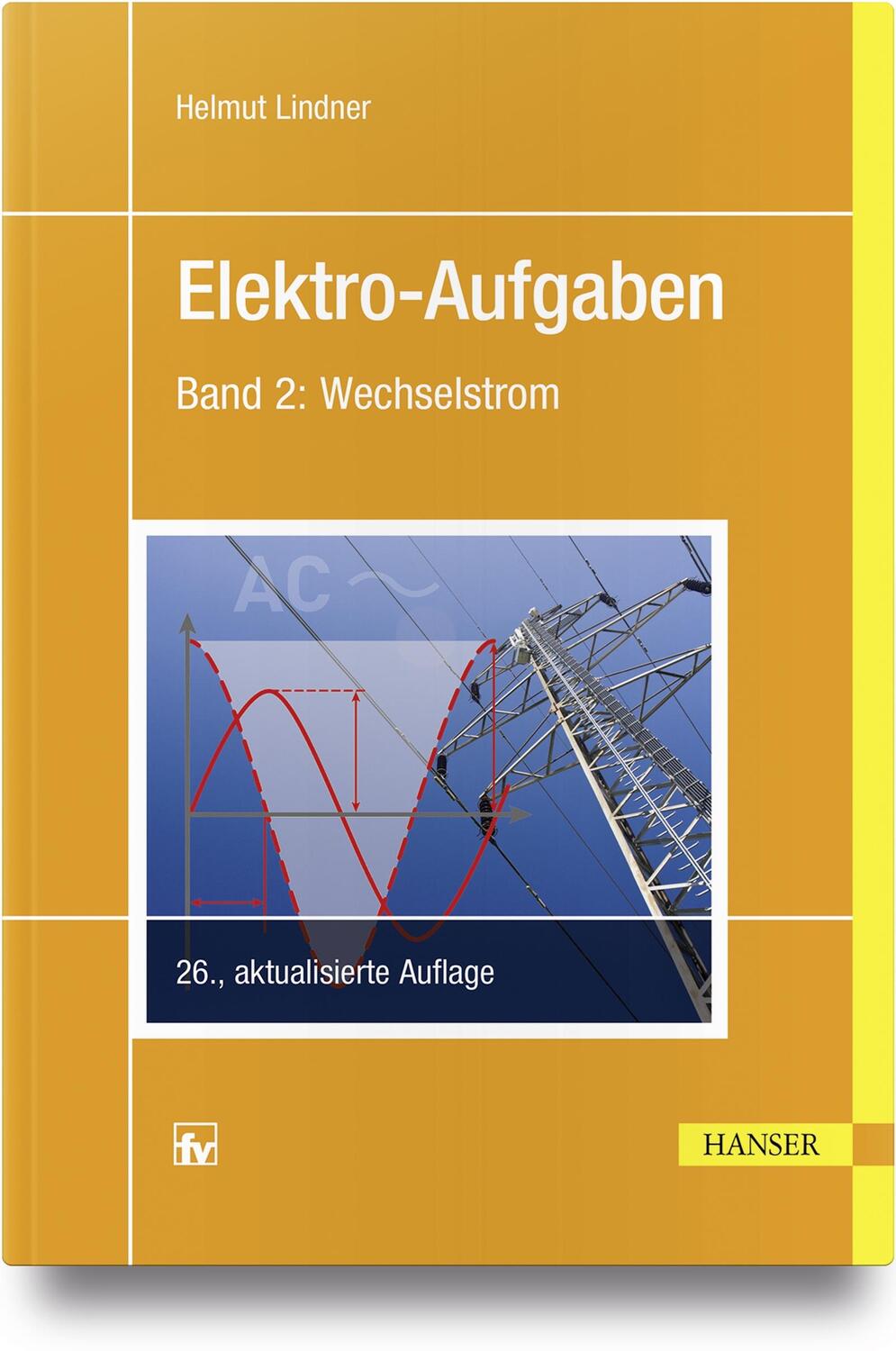 Cover: 9783446454934 | Elektro-Aufgaben | Band 2 - Wechselstrom | Helmut Lindner | Buch