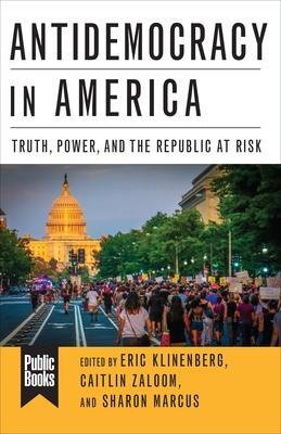 Cover: 9780231190114 | Antidemocracy in America | Truth, Power, and the Republic at Risk