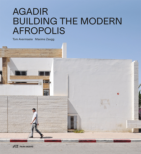 Cover: 9783038602767 | Agadir | Building the Modern Afropolis | Tom Avermaete (u. a.) | Buch