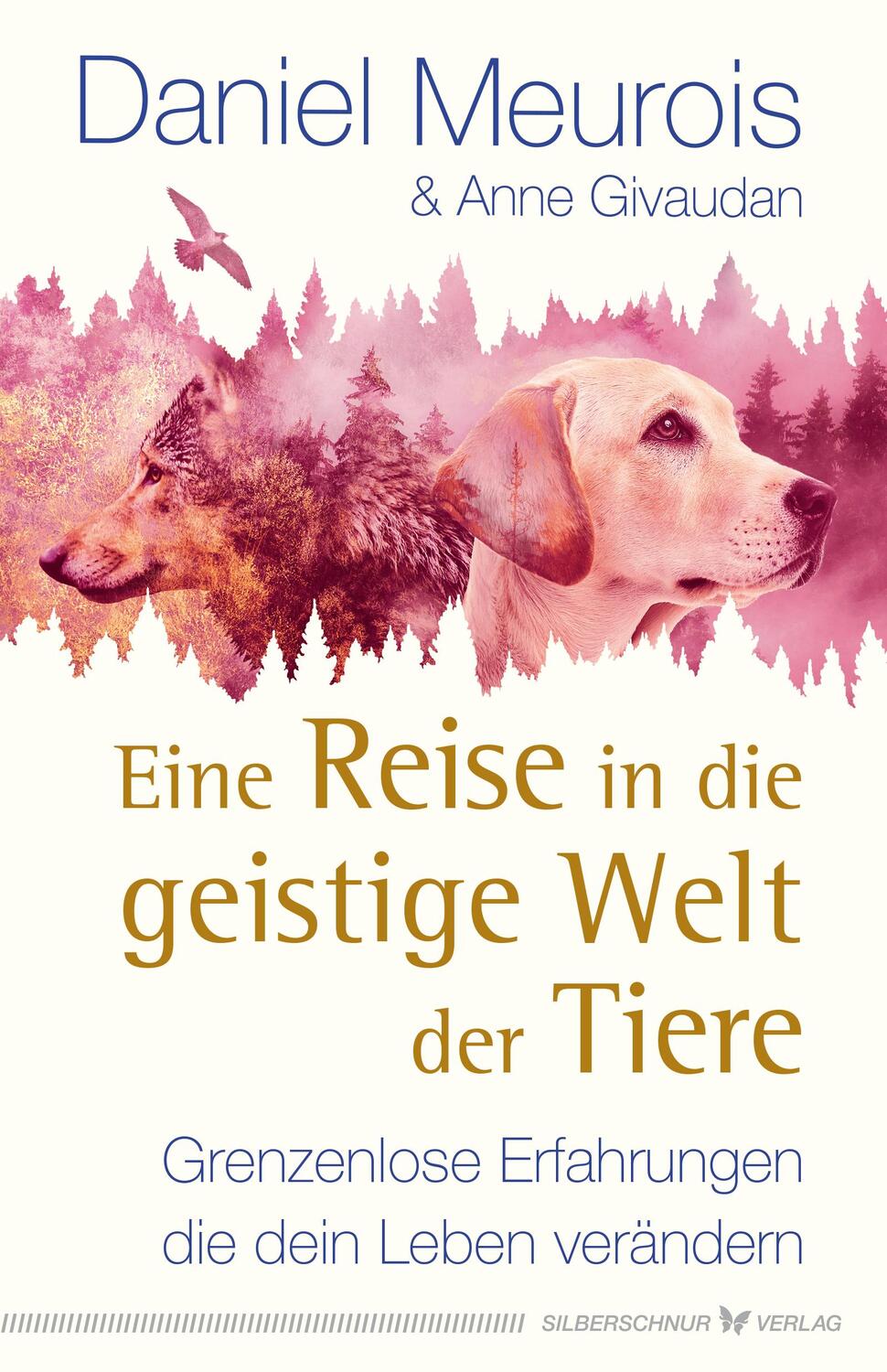 Cover: 9783898456555 | Eine Reise in die geistige Welt der Tiere | Daniel Meurois (u. a.)