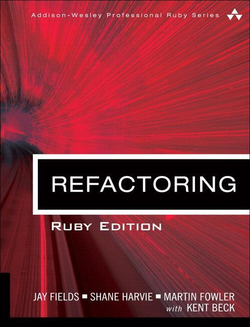 Cover: 9780321984135 | Refactoring | Ruby Edition: Ruby Edition | Jay Fields (u. a.) | Buch
