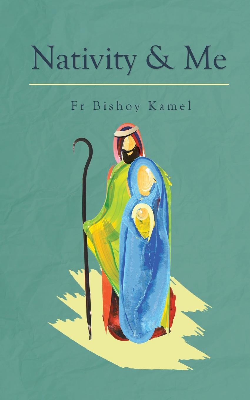 Cover: 9780994571083 | Nativity and Me | Bishoy Kamel | Taschenbuch | Paperback | Englisch