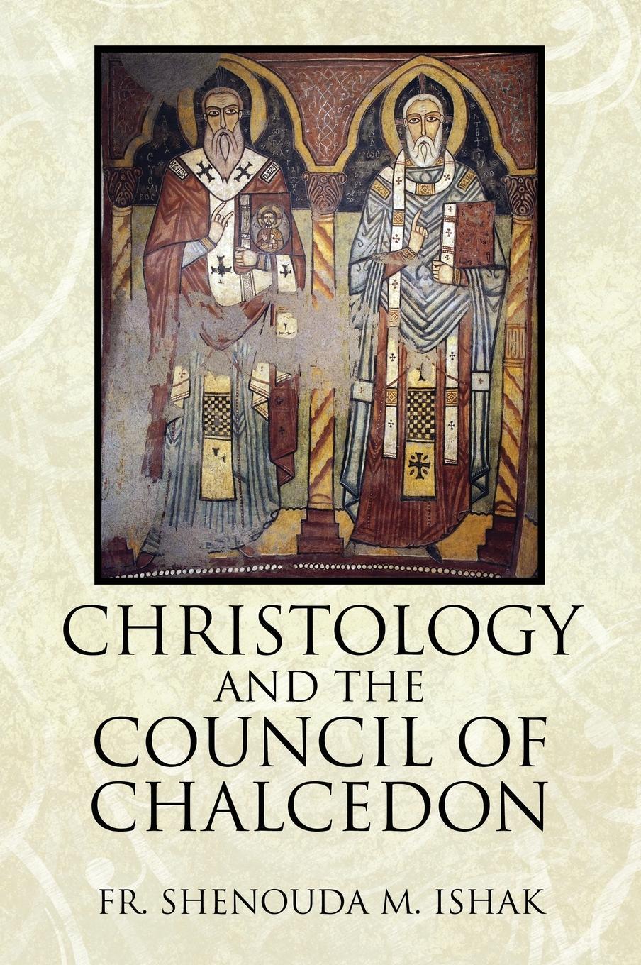 Cover: 9781478712923 | Christology and the Council of Chalcedon | Fr Shenouda M. Ishak | Buch