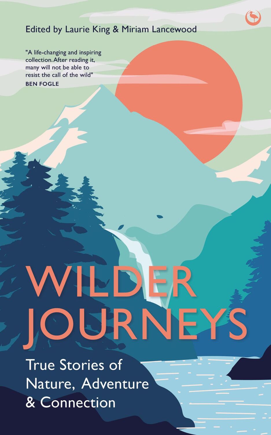 Cover: 9781786787422 | Wilder Journeys | True Stories of Nature, Adventure and Connection | X