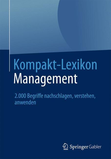Cover: 9783658030247 | Kompakt-Lexikon Management | Springer Fachmedien Wiesbaden | Buch