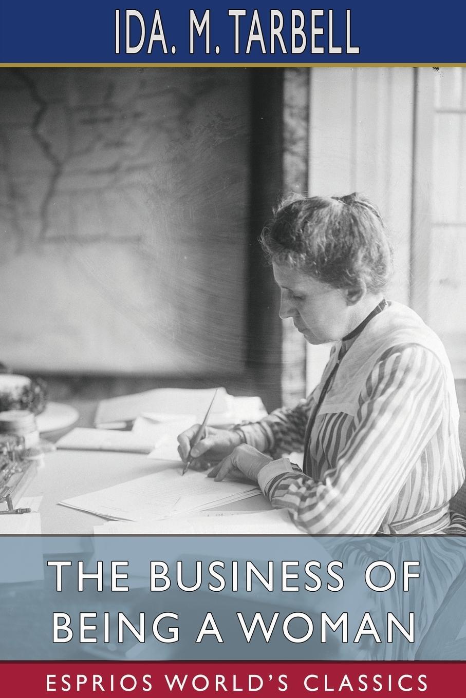 Cover: 9781034266853 | The Business of Being a Woman (Esprios Classics) | Ida. M. Tarbell