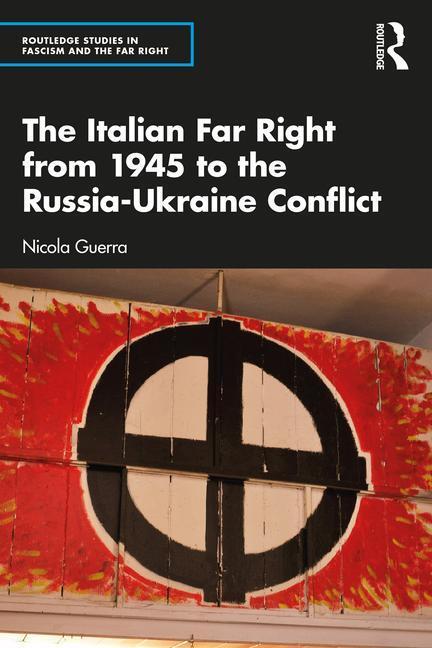 Cover: 9781032566252 | The Italian Far Right from 1945 to the Russia-Ukraine Conflict | Buch