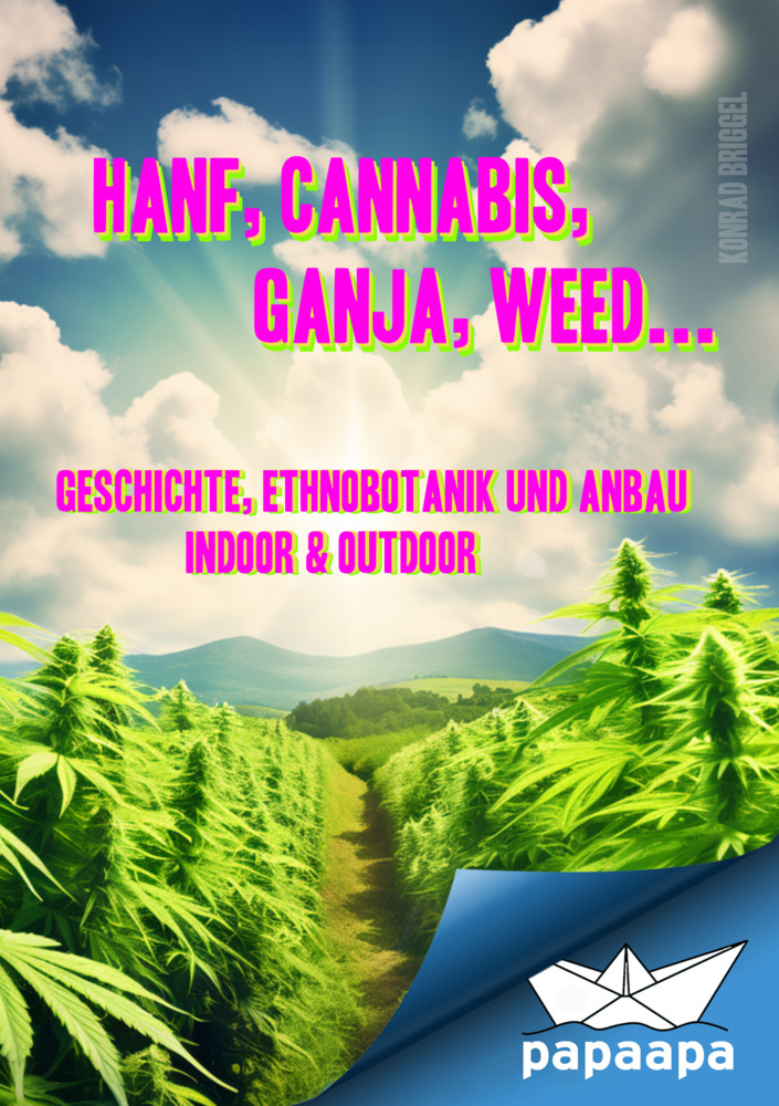 Cover: 9783989950672 | Hanf, Cannabis, Ganja, Weed ... Geschichte, Ethnobotanik und Anbau