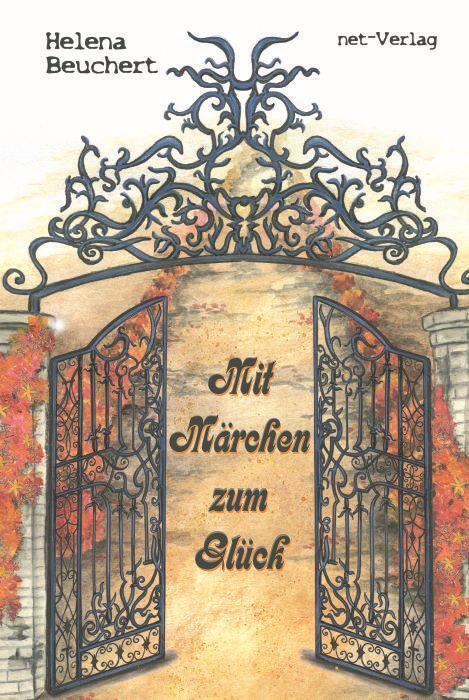 Cover: 9783957203250 | Mit Märchen zum Glück | Helena Beuchert | Buch | Deutsch | 2021