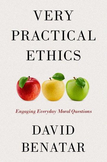 Cover: 9780197780800 | Very Practical Ethics | Engaging Everyday Moral Questions | Benatar