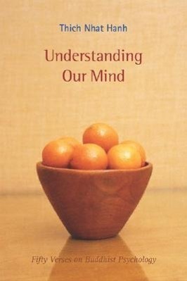 Cover: 9781888375305 | Understanding Our Mind | 50 Verses on Buddhist Psychology | Hanh