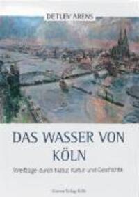 Cover: 9783774303508 | Das Wasser von Köln | Streifzüge durch Natur, Kultur und Geschichte