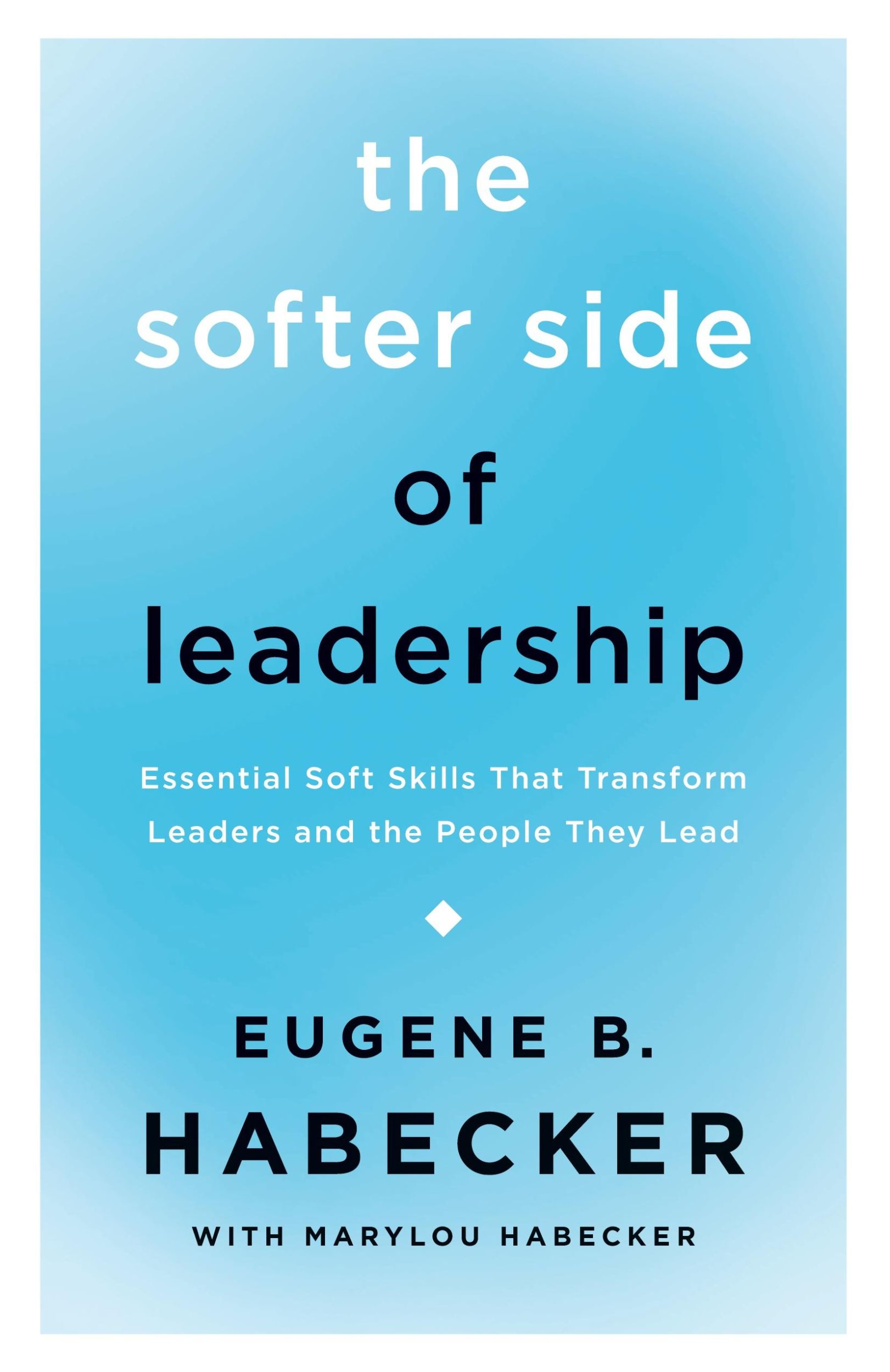 Cover: 9781514009468 | The Softer Side of Leadership | Eugene B. Habecker | Taschenbuch | IVP