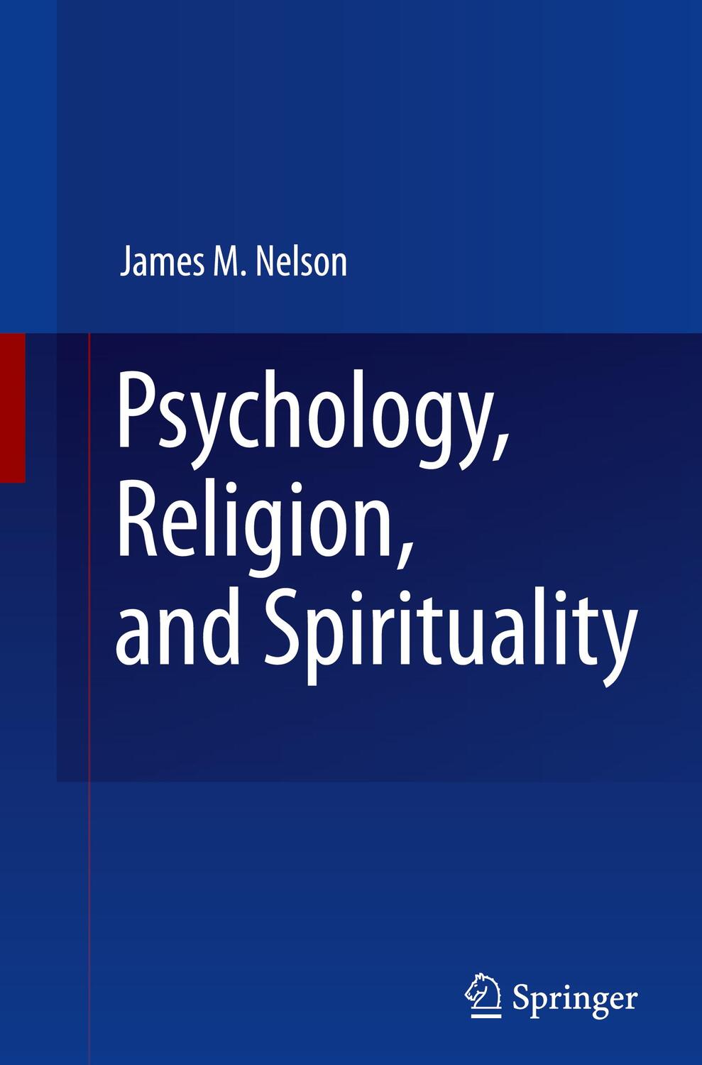 Cover: 9780387875729 | Psychology, Religion, and Spirituality | James M. Nelson | Buch | 2009