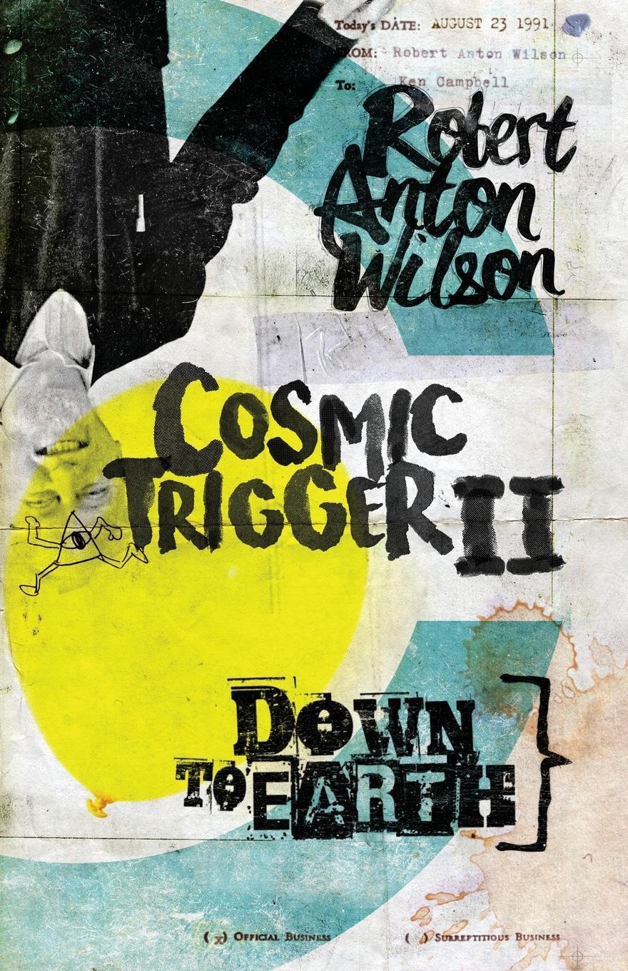 Cover: 9780998713465 | Cosmic Trigger II | Down to Earth | Robert Anton Wilson | Taschenbuch