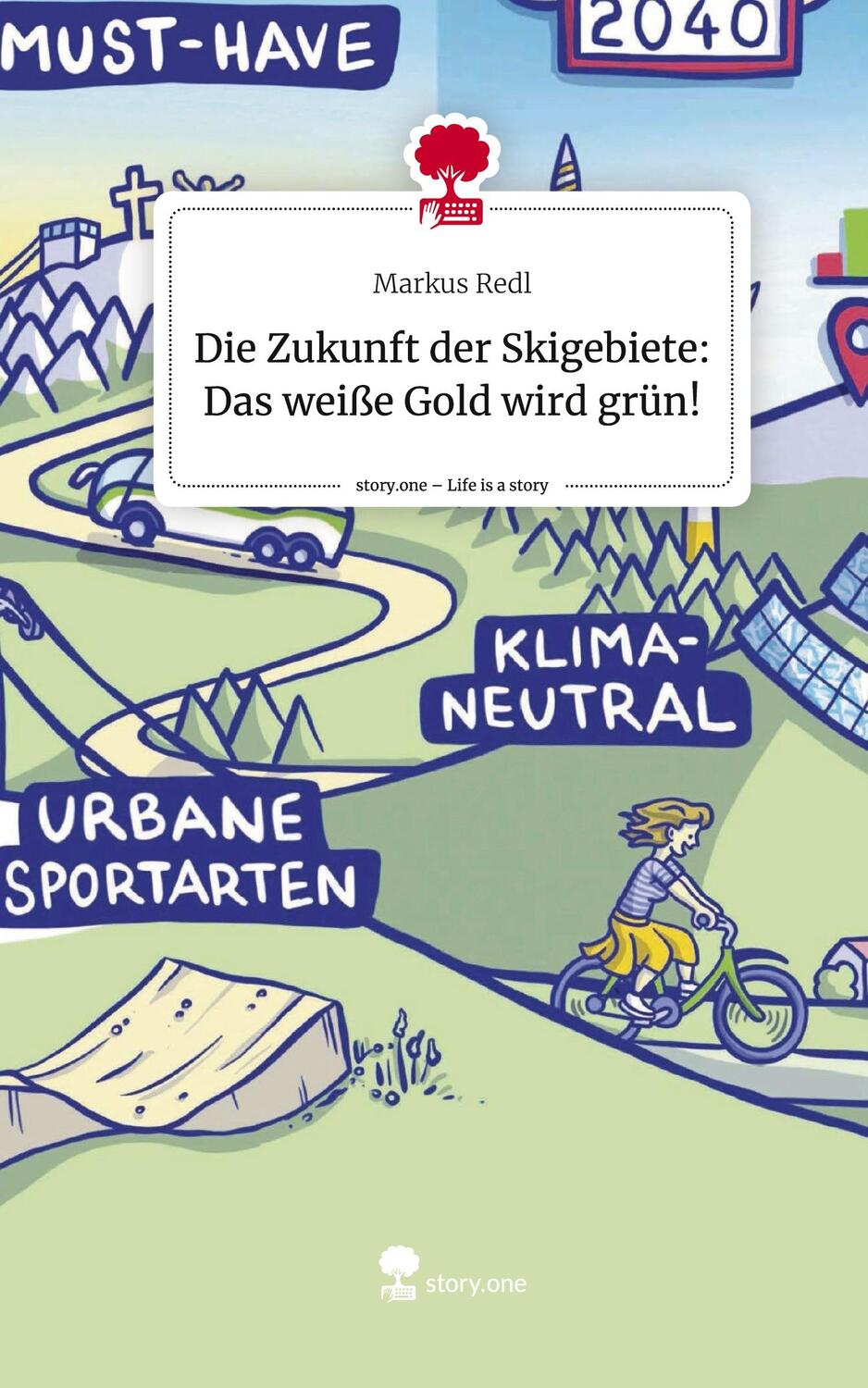 Cover: 9783711500854 | Die Zukunft der Skigebiete: Das weiße Gold wird grün!. Life is a...