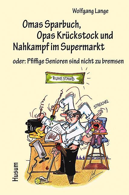Cover: 9783898765107 | Omas Sparbuch, Opas Krückstock und Nahkampf im Supermarkt | Lange