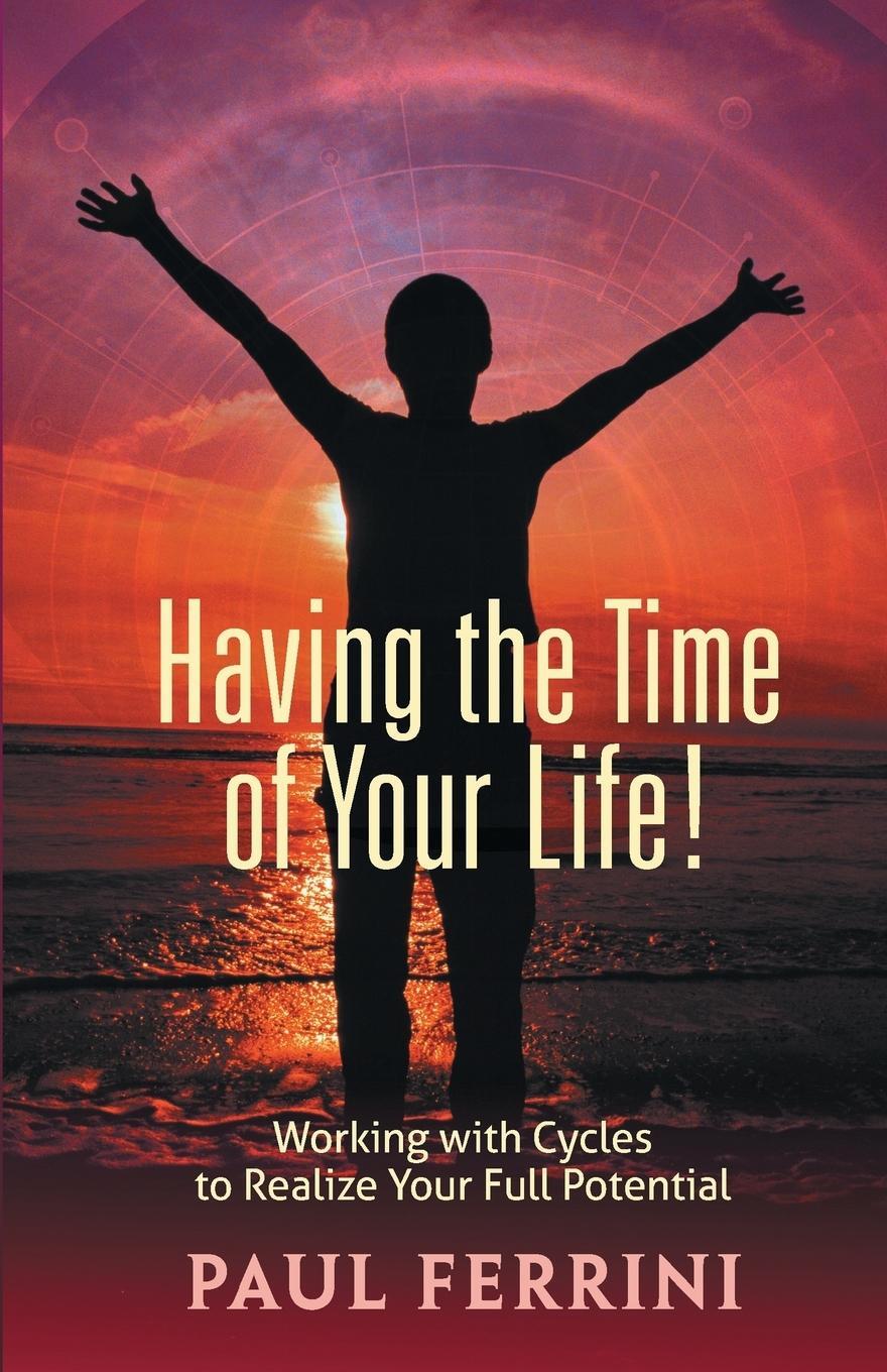 Cover: 9781879159969 | Having the Time of your Life | Paul Ferrini | Taschenbuch | Paperback