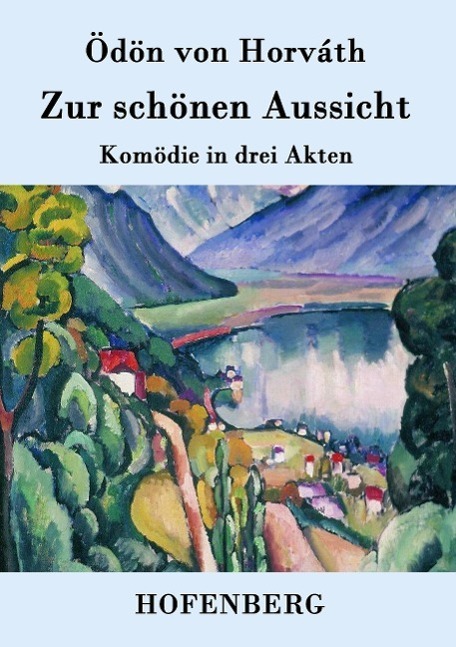 Cover: 9783843078207 | Zur schönen Aussicht | Komödie in drei Akten | Ödön von Horváth | Buch