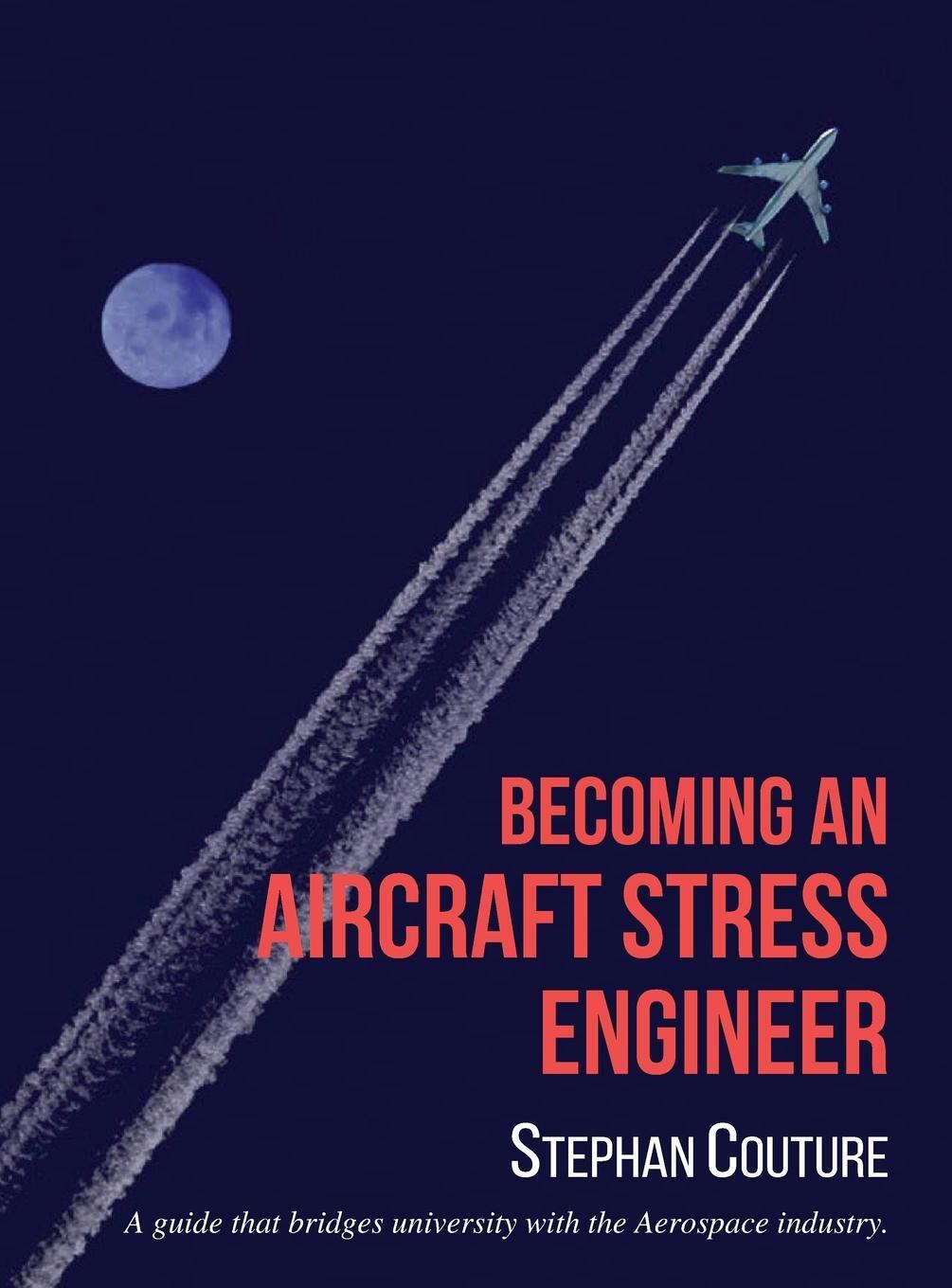 Cover: 9781778245008 | Becoming an Aircraft Stress Engineer | Stephane Couture | Buch | 2023