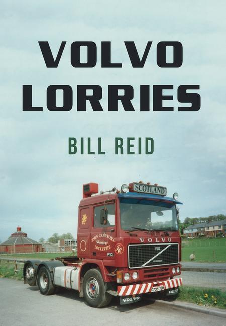Cover: 9781445667720 | Volvo Lorries | Bill Reid | Taschenbuch | Englisch | 2017