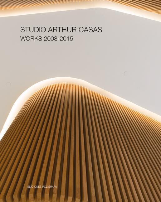 Cover: 9788434313538 | Studio Arthur Casas: Works 2008-2015 | Buch | Englisch | 2016