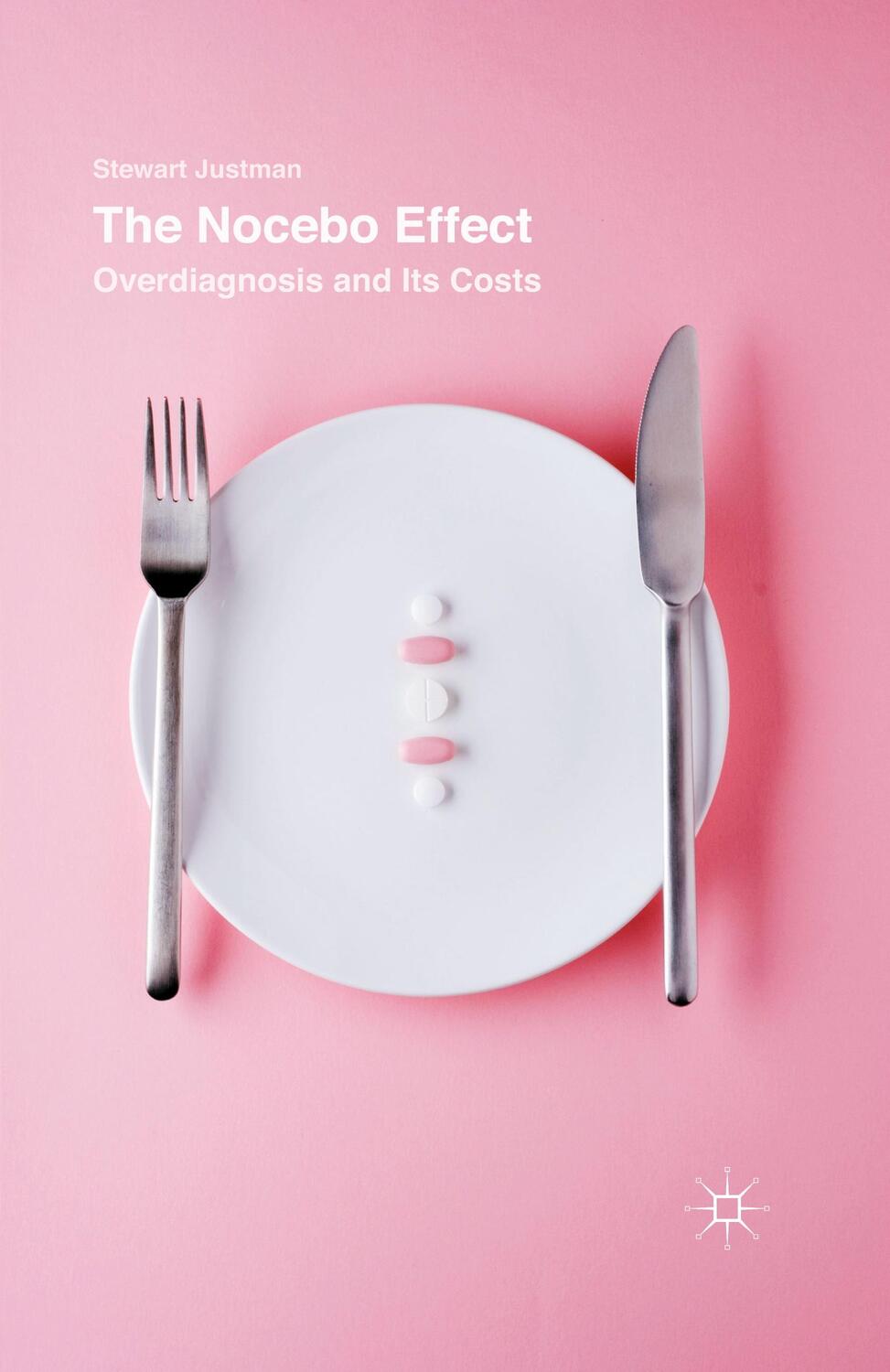 Cover: 9781349576777 | The Nocebo Effect | Overdiagnosis and Its Costs | Stewart Justman