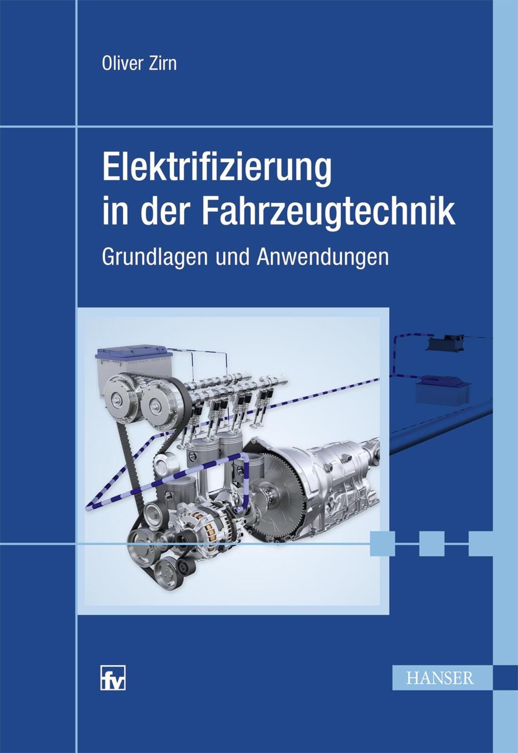 Cover: 9783446450943 | Elektrifizierung in der Fahrzeugtechnik | Oliver Zirn | Taschenbuch