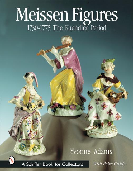 Cover: 9780764312403 | Meissen Figures 1730-1775 | The Kaendler Period | Yvonne Adams | Buch