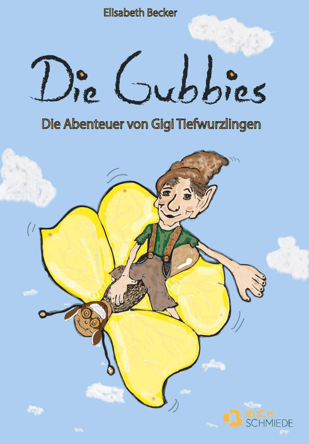 Cover: 9783991397816 | Die Gubbies | Die Abenteuer von Gigi Tiefwurzlingen | Elisabeth Becker