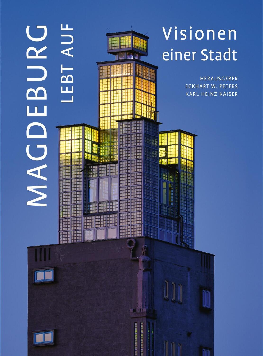 Cover: 9783899234237 | Magdeburg lebt auf | Visionen einer Stadt | Eckhart W. Peters (u. a.)