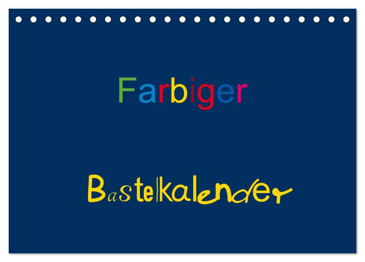 Cover: 9783435588107 | Farbiger Bastelkalender (Tischkalender 2025 DIN A5 quer), CALVENDO...