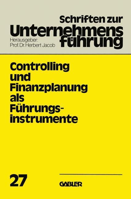 Cover: 9783409792714 | Controlling und Finanzplanung als Führungsinstrumente | Herbert Jacob