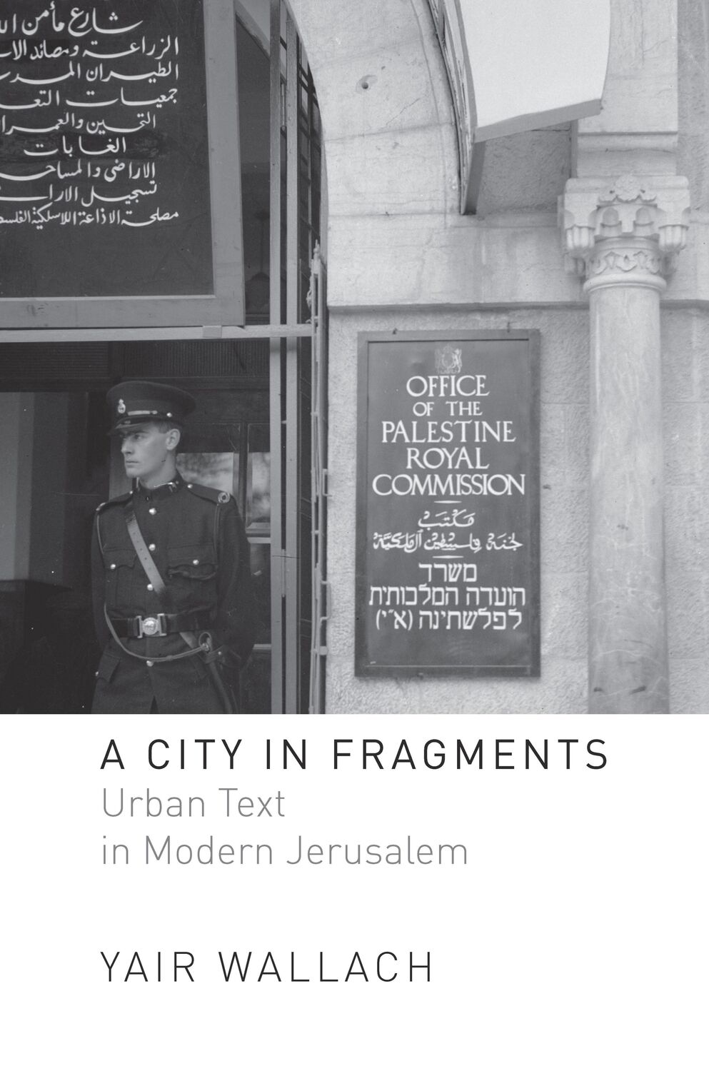 Cover: 9781503611139 | A City in Fragments: Urban Text in Modern Jerusalem | Yair Wallach