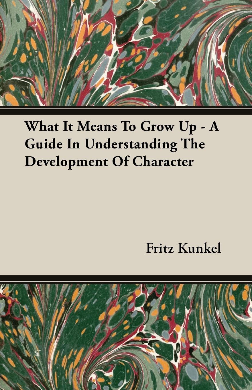 Cover: 9781406775747 | What It Means To Grow Up - A Guide In Understanding The Development...