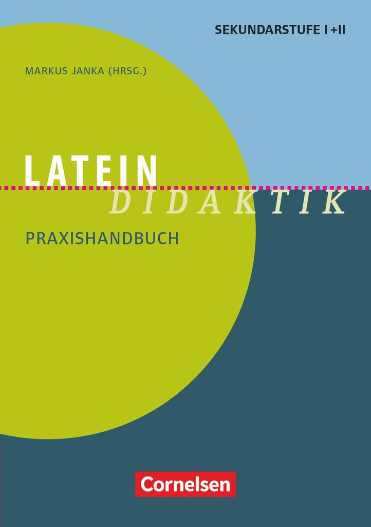 Cover: 9783589155316 | Latein-Didaktik. Praxishandbuch für die Sekundarstufe I und II. Buch