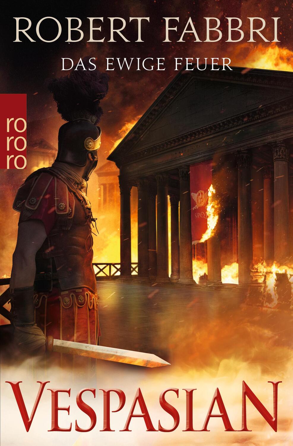 Cover: 9783499002885 | Vespasian: Das ewige Feuer | Historischer Roman | Robert Fabbri | Buch