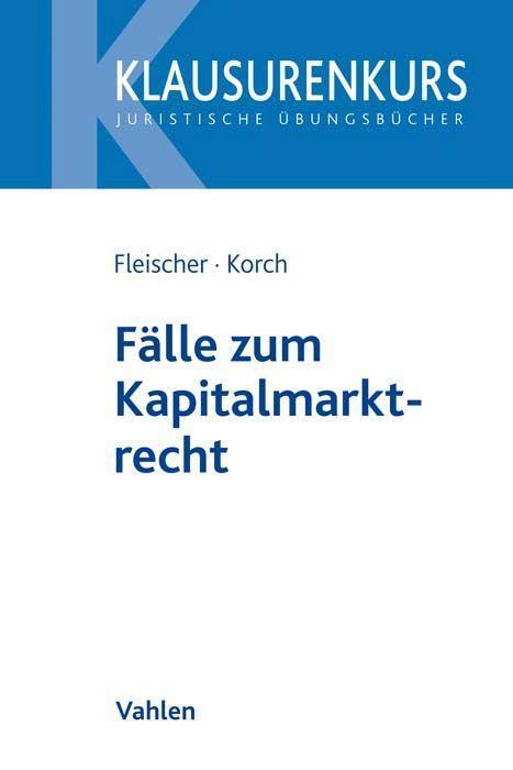 Cover: 9783800661947 | Fälle zum Kapitalmarktrecht | Holger Fleischer (u. a.) | Taschenbuch