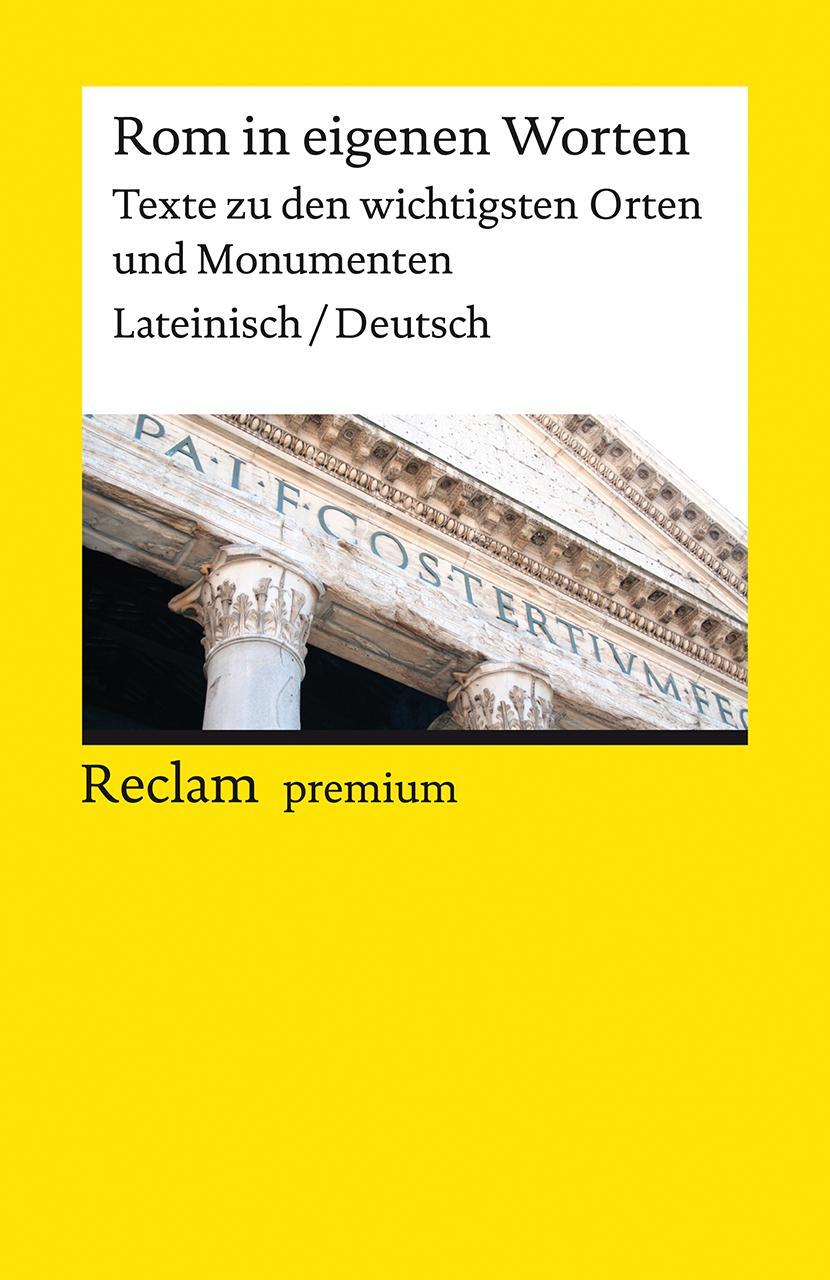 Cover: 9783150141564 | Rom in eigenen Worten. Texte zu den wichtigsten Orten und Monumenten