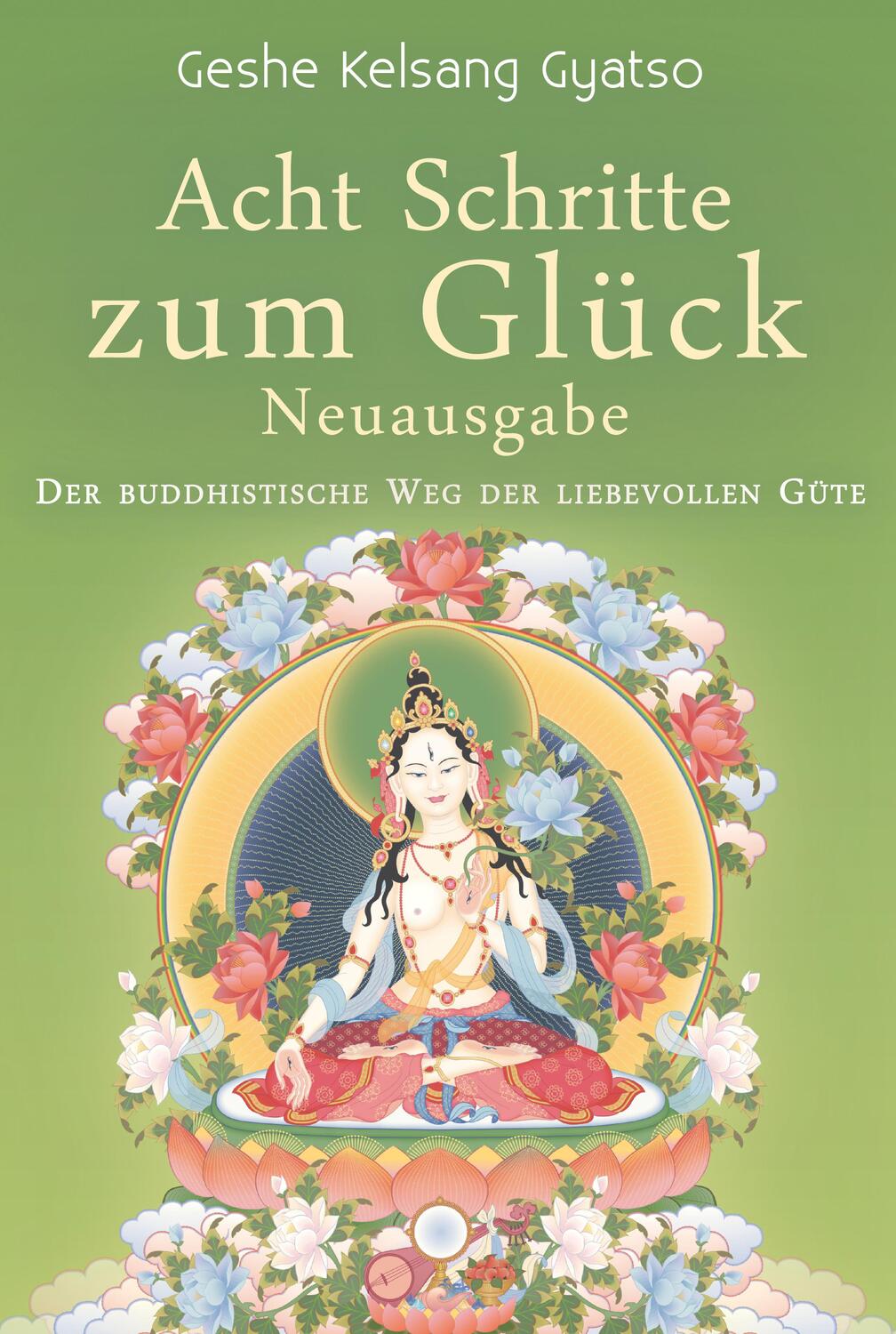 Cover: 9783947058044 | Acht Schritte zum Glück - Neuausgabe | Geshe Kelsang Gyatso | Buch