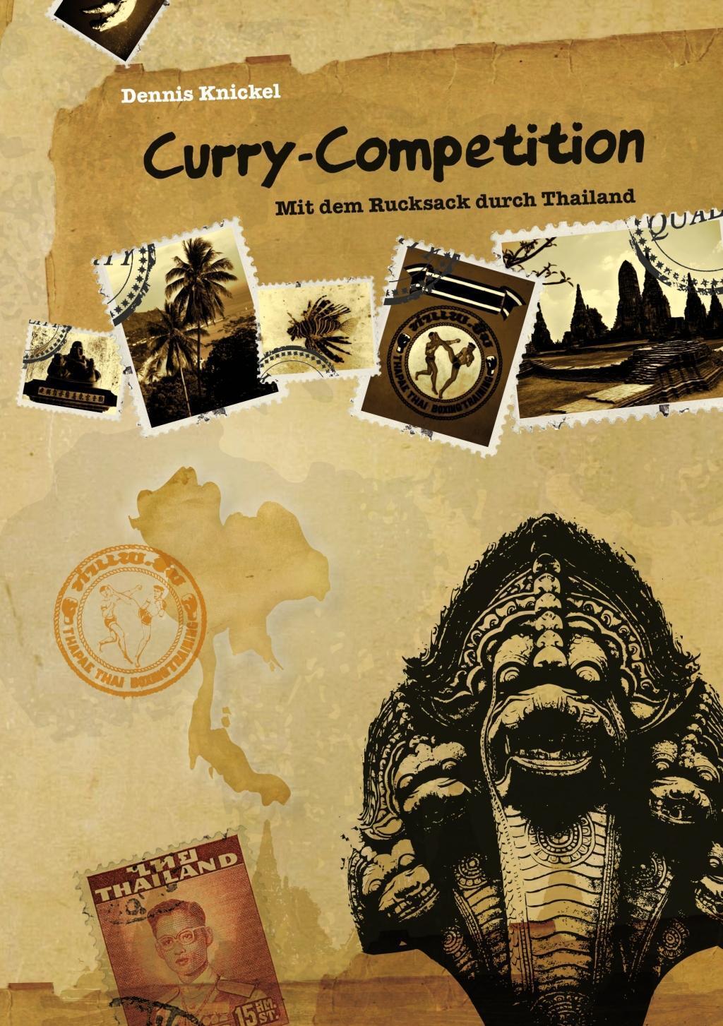 Cover: 9783743142077 | Curry-Competition | Mit dem Rucksack durch Thailand | Dennis Knickel