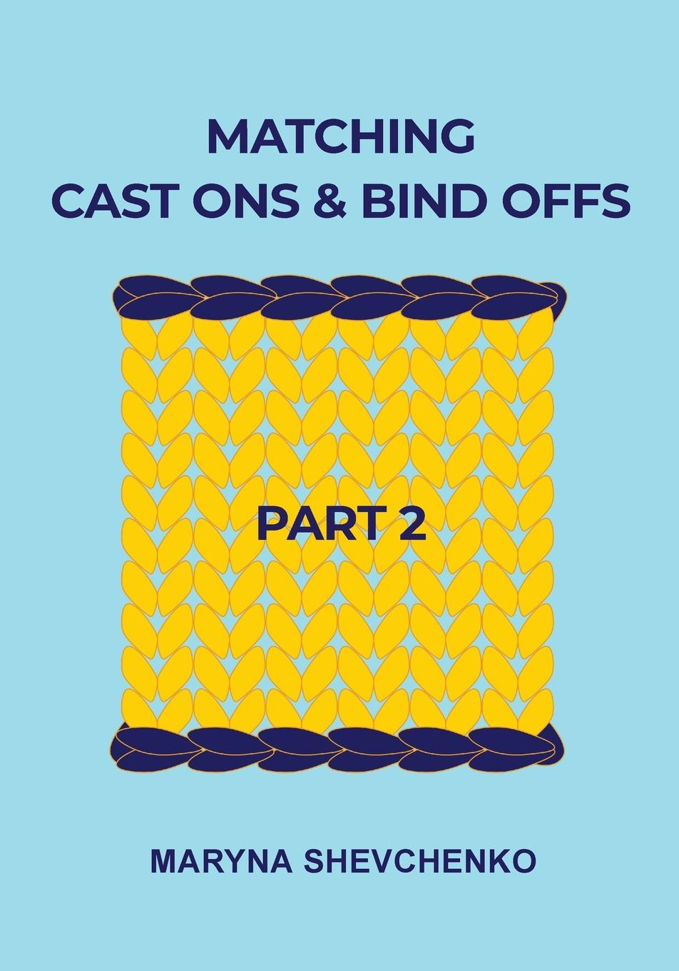 Cover: 9781738640249 | Matching Cast Ons and Bind Offs, Part 2 | Maryna Shevchenko | Buch