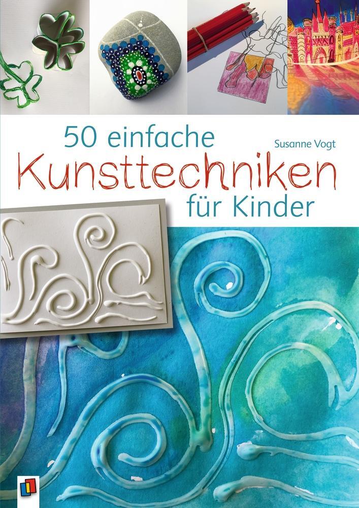 Cover: 9783834638946 | 50 einfache Kunsttechniken für Kinder | Susanne Vogt | Taschenbuch
