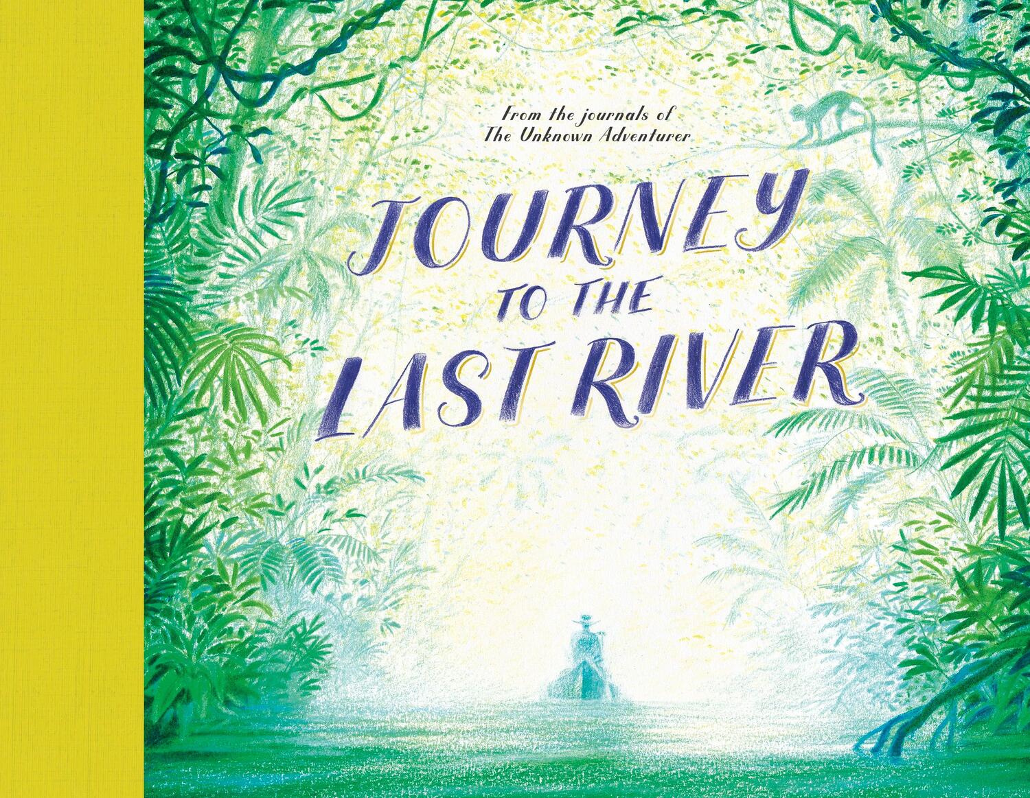 Cover: 9780711254473 | Journey to the Last River | Teddy Keen (u. a.) | Buch | Gebunden