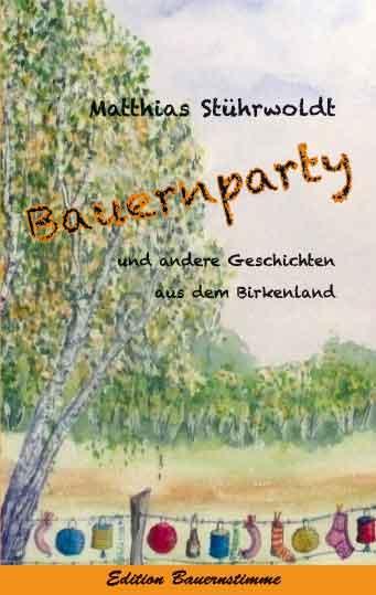 Cover: 9783930413560 | Bauernparty | und andere Geschichten aus dem Birkenland | Stührwoldt