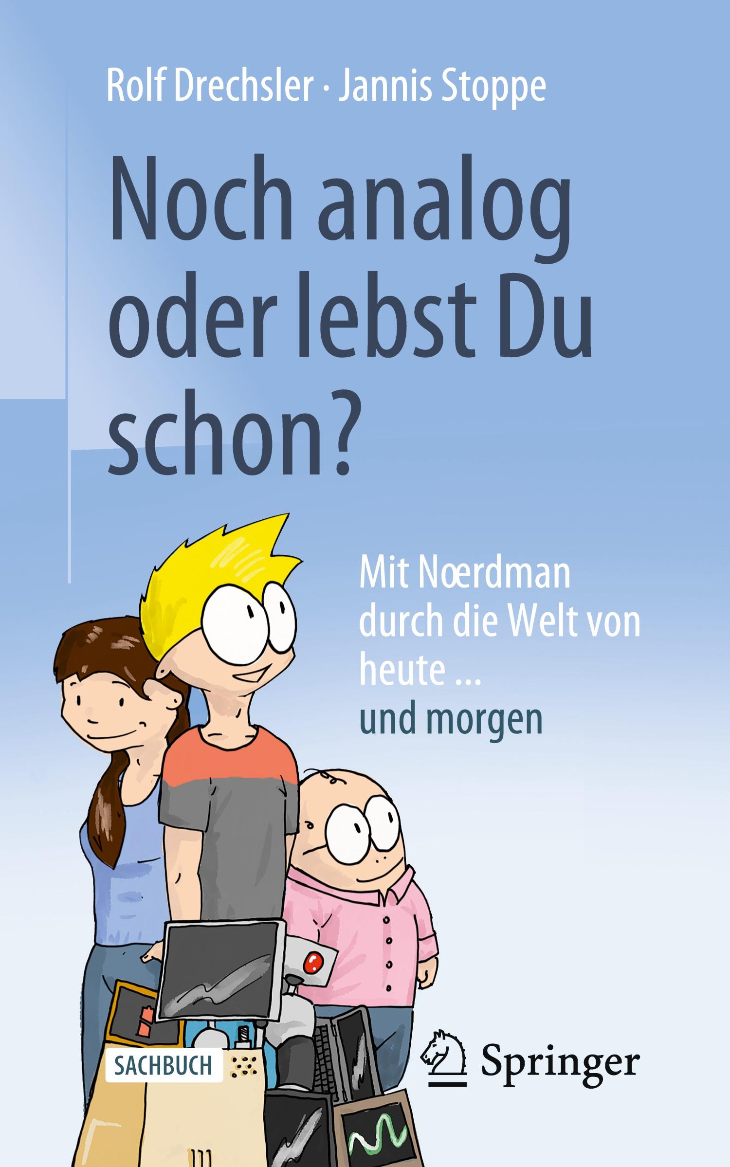 Cover: 9783658324124 | Noch analog oder lebst Du schon? | Rolf Drechsler (u. a.) | Buch | ix